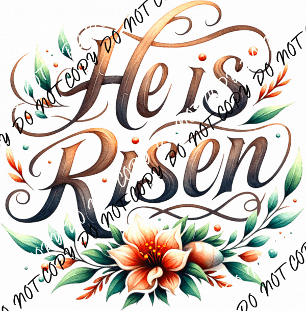 He Is Risen Floral DTF Transfer - We Print U Press DTF Transfers