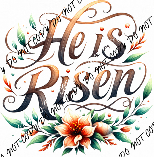 He Is Risen Floral DTF Transfer - We Print U Press DTF Transfers