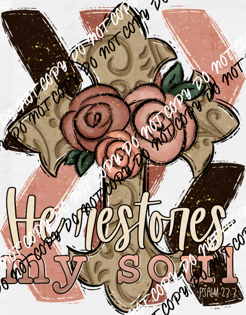 He Restores My Soul Cross with Roses DTF Transfer - We Print U Press DTF Transfers