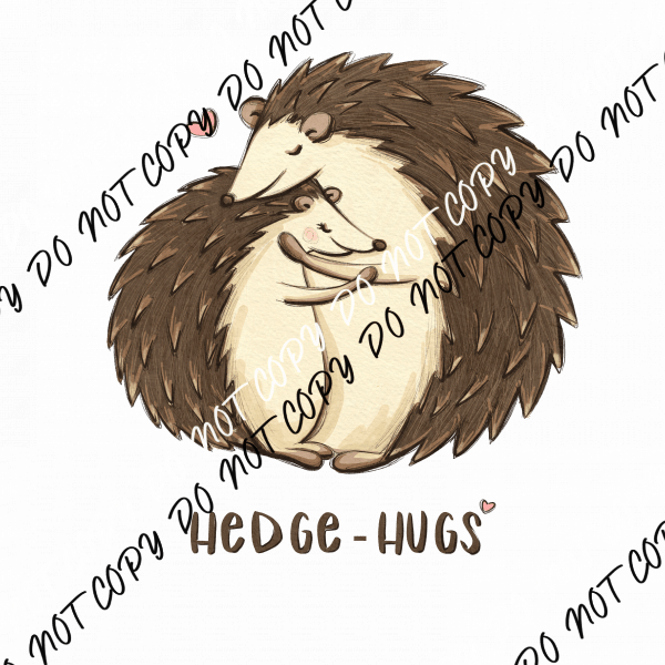 Hedge Hugs DTF Transfer - We Print U Press DTF Transfers