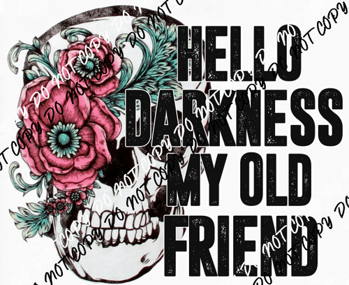 Hello Darkness My Old Friend DTF Transfer - We Print U Press DTF Transfers