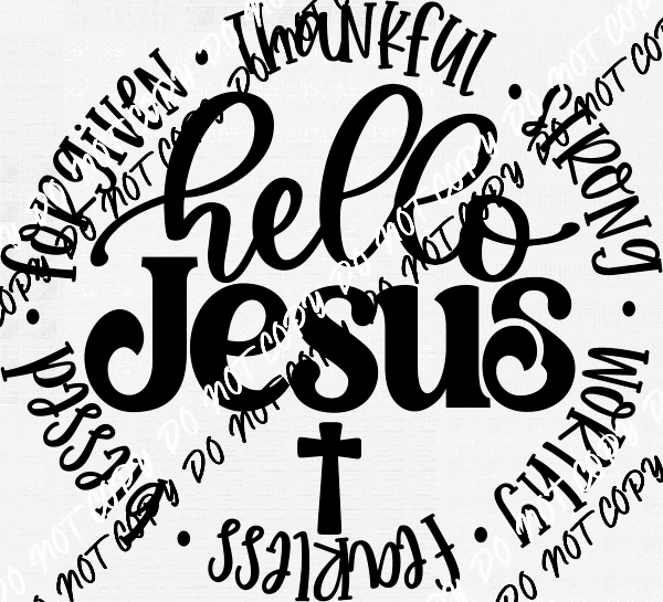 Hello Jesus Round Words DTF Transfer - We Print U Press DTF Transfers