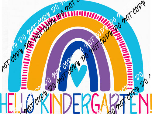 Hello Kindergarten Rainbow DTF Transfer - We Print U Press DTF Transfers
