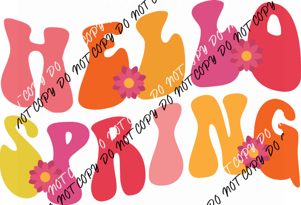 Hello Spring Flowers DTF Transfer - We Print U Press DTF Transfers