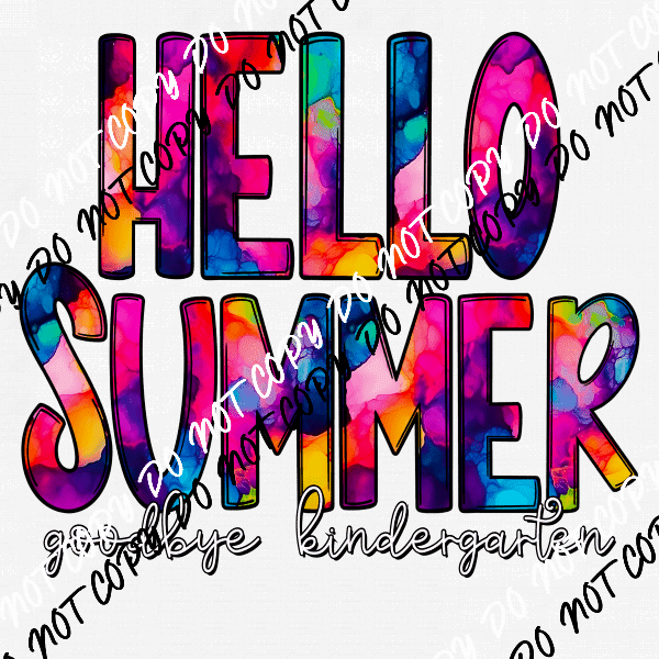 Hello Summer, Goodbye Tie Dye(See Grades) - We Print U Press DTF Transfers