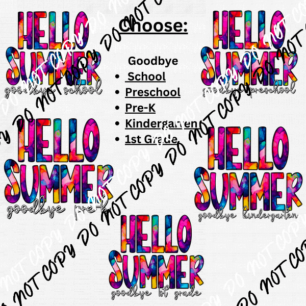 Hello Summer, Goodbye Tie Dye(See Grades) - We Print U Press DTF Transfers
