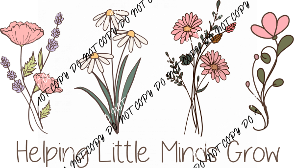 Helping Little Minds Grow DTF Transfer - We Print U Press DTF Transfers