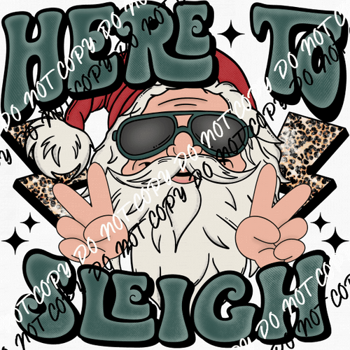 Here to Sleigh Santa DTF Transfer - We Print U Press DTF Transfers