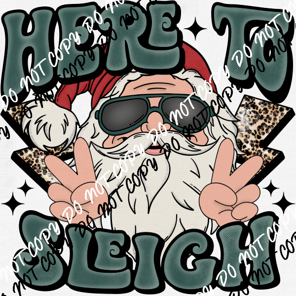 Here to Sleigh Santa DTF Transfer - We Print U Press DTF Transfers