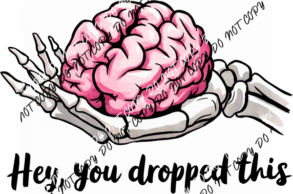 Hey, You Dropped This DTF Transfer - We Print U Press DTF Transfers