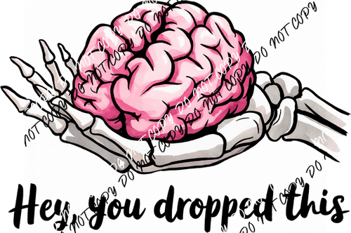 Hey, You Dropped This DTF Transfer - We Print U Press DTF Transfers