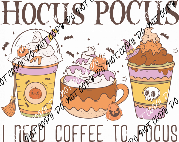 Hocus Pocus I Need Coffee to Focus DTF Transfer - We Print U Press DTF Transfers