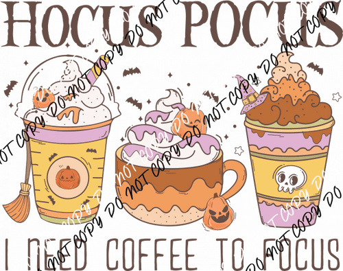Hocus Pocus I Need Coffee to Focus DTF Transfer - We Print U Press DTF Transfers