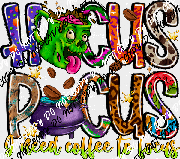 Hocus Pocus I Need Coffee to Focus DTF Transfer - We Print U Press DTF Transfers
