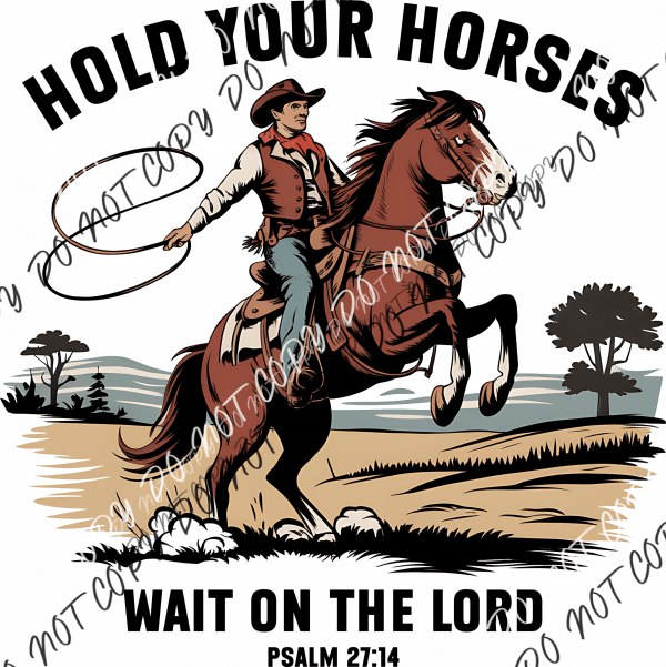 Hold Your Horses Cowboy DTF Transfer - We Print U Press DTF Transfers