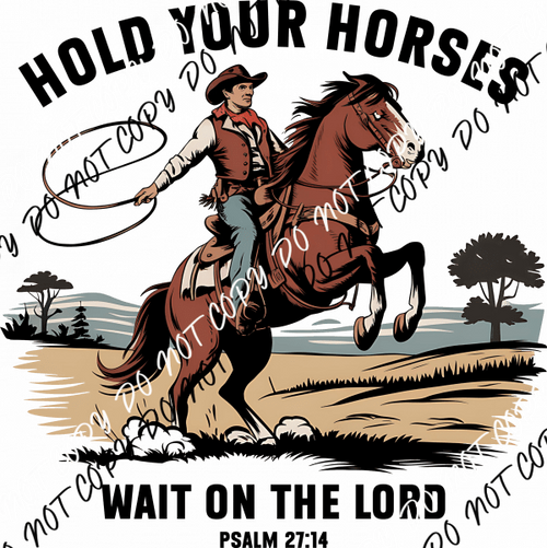 Hold Your Horses Cowboy DTF Transfer - We Print U Press DTF Transfers