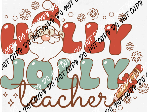 Holly Jolly Teacher DTF Transfer - We Print U Press DTF Transfers