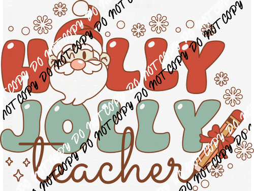 Holly Jolly Teacher DTF Transfer - We Print U Press DTF Transfers