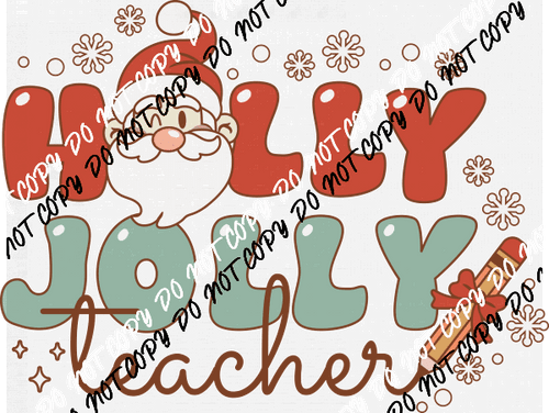 Holly Jolly Teacher DTF Transfer - We Print U Press DTF Transfers