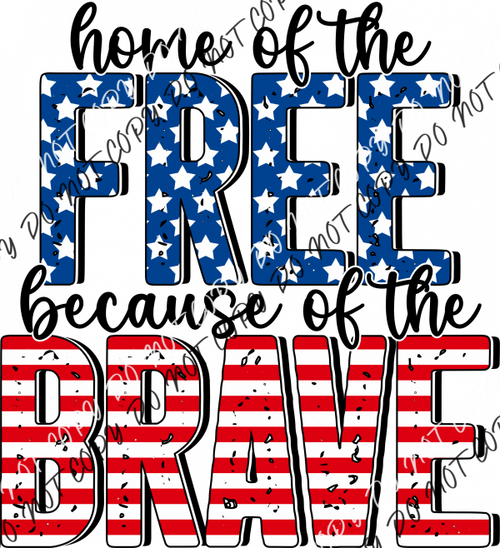 Home Of The Free Because Brave Dtf Transfer