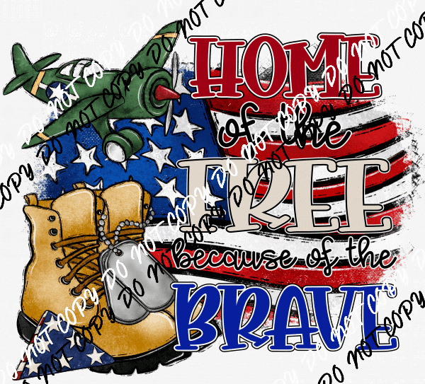 Home of the Free Because of the Brave Flag with Plane and Boots DTF Transfer - We Print U Press DTF Transfers