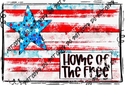 Home of the Free Distressed Flag DTF Transfer - We Print U Press DTF Transfers