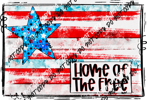 Home of the Free Distressed Flag DTF Transfer - We Print U Press DTF Transfers