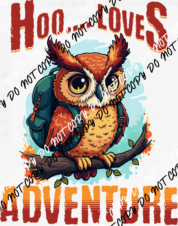 Hoo Loves Adventure DTF Transfer - We Print U Press DTF Transfers