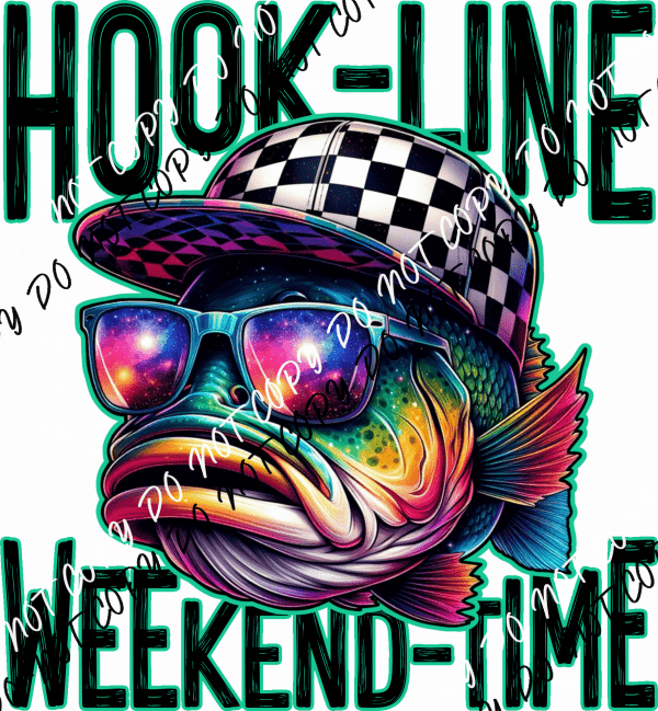 Hook Line Weekend Time DTF Transfer - We Print U Press DTF Transfers