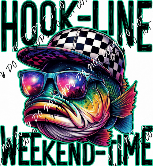 Hook Line Weekend Time DTF Transfer - We Print U Press DTF Transfers