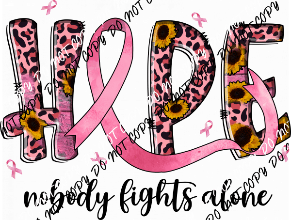 Hope No One Fights Alone Breast Cancer Awareness DTF Transfer - We Print U Press DTF Transfers