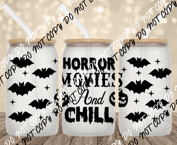 Horror Movies and Chill UV Transfer for 16 oz Glass Can - We Print U Press DTF Transfers