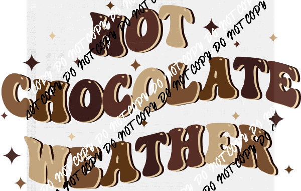 Hot Chocolate Weather DTF Transfer - We Print U Press DTF Transfers