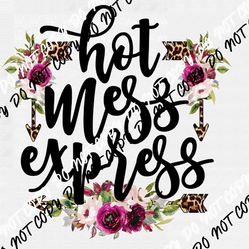 Hot Mess Express DTF Transfer - We Print U Press DTF Transfers