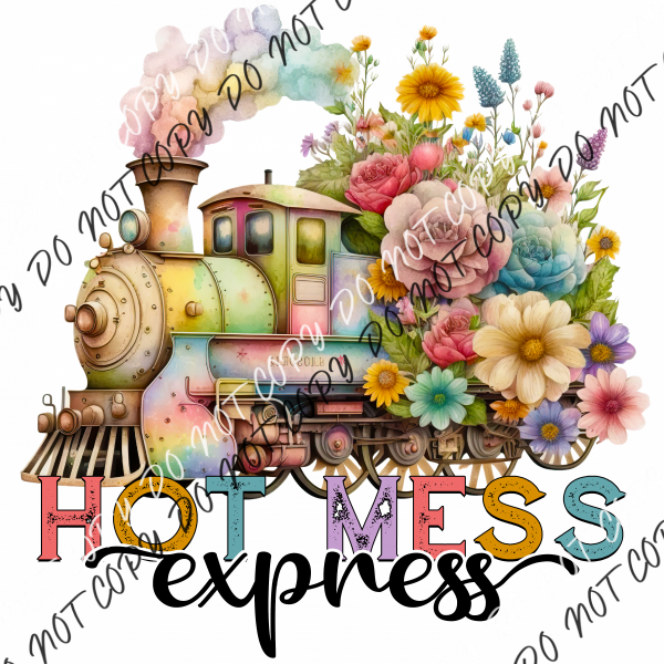 Hot Mess Express Train With Flowers Dtf Transfer