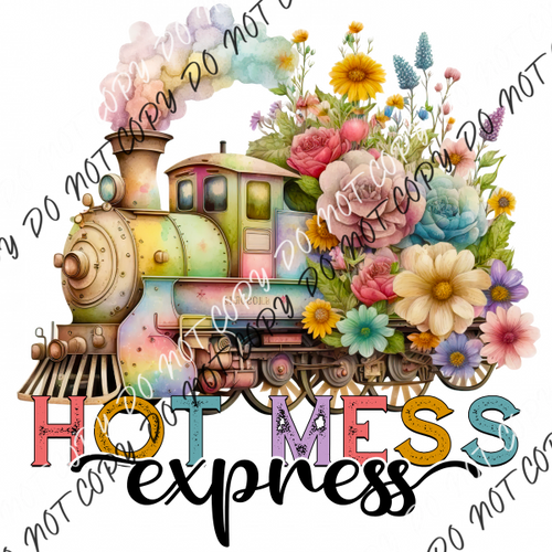 Hot Mess Express Train With Flowers Dtf Transfer