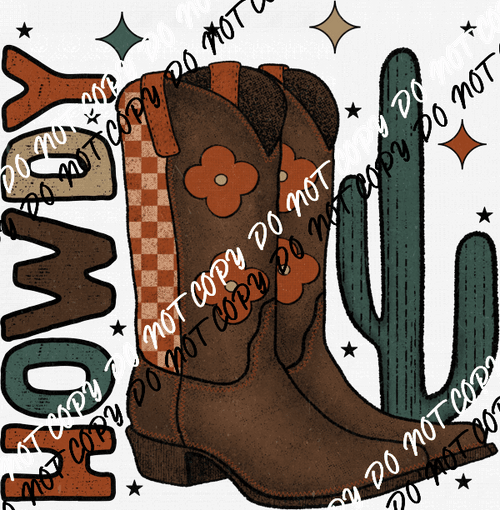 Howdy Boots DTF Transfer - We Print U Press DTF Transfers