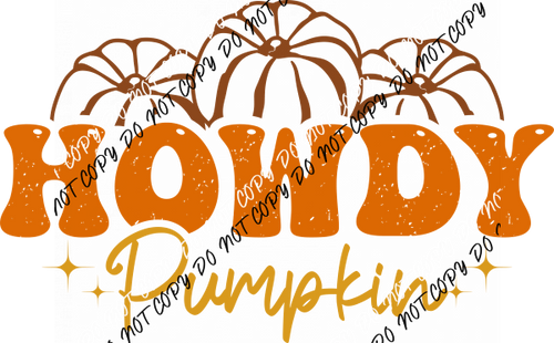 Howdy Pumpkin DTF Transfer - We Print U Press DTF Transfers