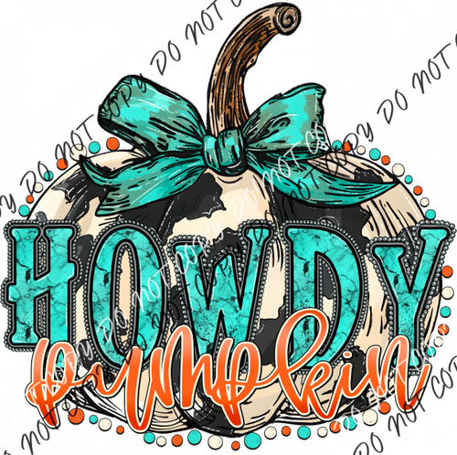 Howdy Pumpkin Turquoise Bow And Text Dtf Transfer Rtp Transfers