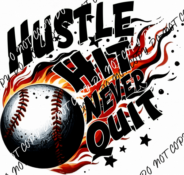 Hustle Hit Never Quit Baseball DTF Transfer - We Print U Press DTF Transfers