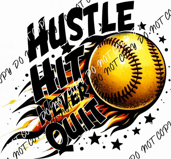 Hustle Hit Never Quit Softball DTF Transfer - We Print U Press DTF Transfers