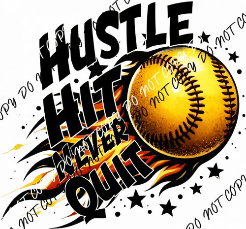 Hustle Hit Never Quit Softball DTF Transfer - We Print U Press DTF Transfers