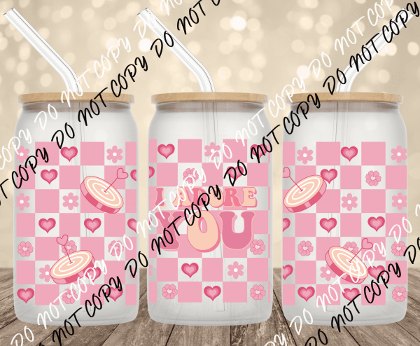 I Adore You UV Transfer for 16 oz Glass Can - We Print U Press DTF Transfers