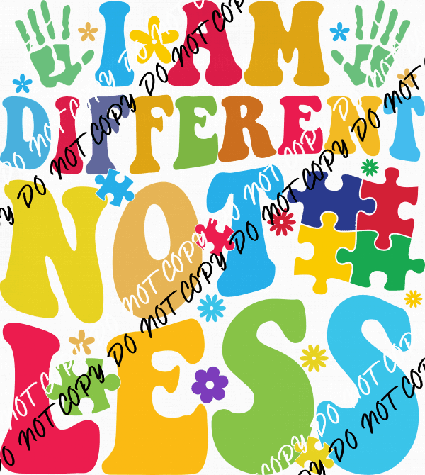 I Am Different Not Less Autism Design DTF Transfer - We Print U Press DTF Transfers