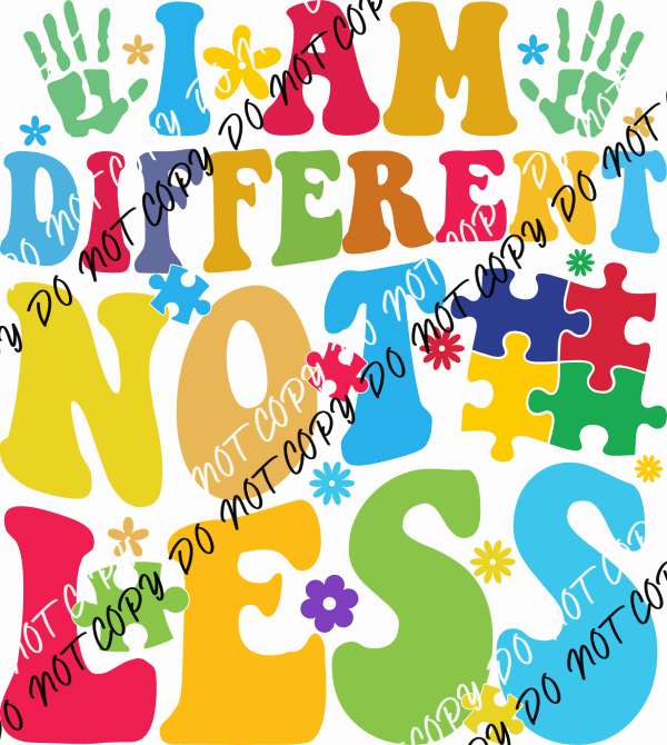 I Am Different Not Less Autism Design DTF Transfer - We Print U Press DTF Transfers