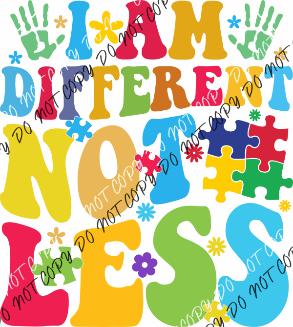 I Am Different Not Less Autism Design Dtf Transfer Rtp Transfers