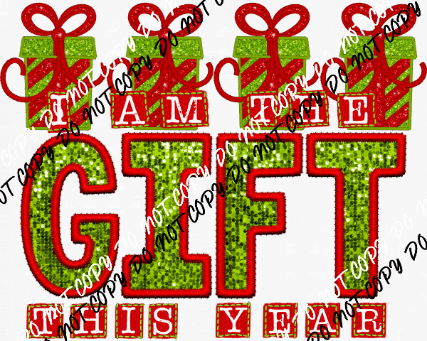 I am the Gift faux sequin and embroidery DTF Transfer - We Print U Press DTF Transfers