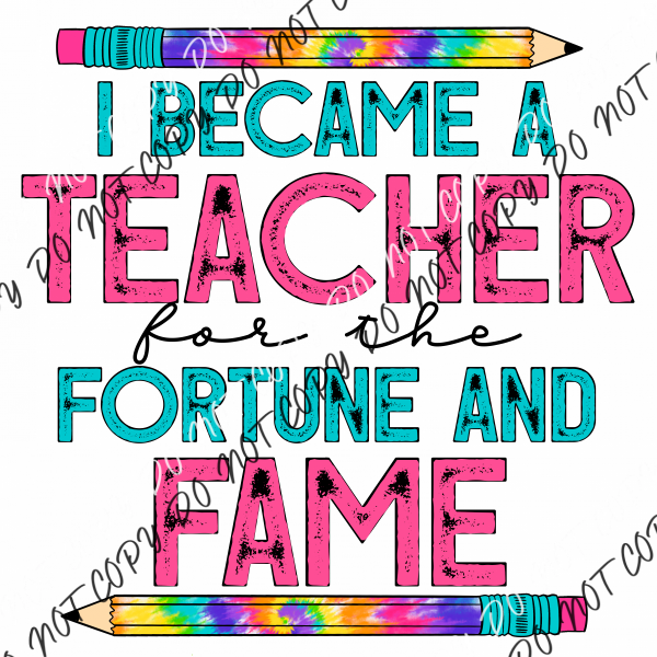 I Became A Teacher For The Fortune And Fame Dtf Transfer