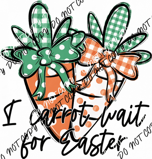 I Carrot Wait for Easter DTF Transfer - We Print U Press DTF Transfers