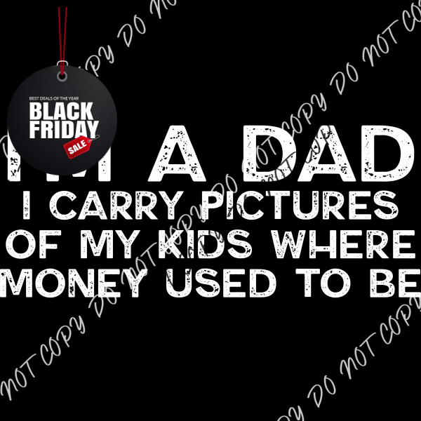 I Carry Pictures Of My Kids (Plural) White Or Black Print Dtf Transfer Adult Xl - 2Xl 12” / Rtp